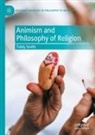 Tiddy Smith - Animism and Philosophy of Religion