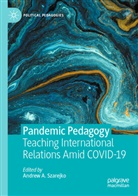 Andrew A Szarejko, Andrew A. Szarejko - Pandemic Pedagogy