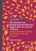 Malcolm Dando - The Chemical and Biological Nonproliferation Regime after the Covid-19 Pandemic Dealing with the Scientific Revolution in the Life Sciences