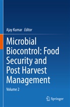 Ajay Kumar - Microbial Biocontrol: Food Security and Post Harvest Management