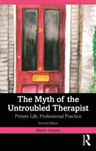Marie Adams, Marie (Metanoia Institute Adams, Adams Marie - Myth of the Untroubled Therapist
