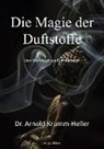 Arnold Krumm-Heller - Die Magie der Duftstoffe