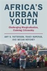 Megan Hershey, Tracy Kuperus, Amy S. Patterson, Amy S. (University of the South Patterson, Patterson Amy S. - Africa''s Urban Youth