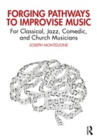 Joseph Montelione, Joseph (Florida Tech Montelione - Forging Pathways to Improvise Music