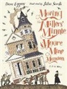 Dave Eggers, Eggers Dave, Julia Sarda, Júlia Sardà - Moving the Millers'' Minnie Moore Mine Mansion: A True Story