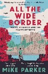 Mike Parker, Parker Mike - All the Wide Border