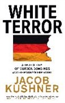 Jacob Kushner - White Terror