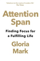 Gloria Mark, Mark Gloria - Attention Span