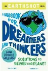 Sir David Attenborough, Colin Butfield, Cristina Guitain, Jonnie Hughes, Hughes Jonnie, HRH Prince William... - The Earthshot Handbook for Future Dreamers and Thinkers