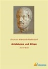Ulrich von Wilamowitz-Moellendorff, Ulrich von Wilamowitz-Moellendorff - Aristoteles und Athen