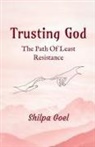 Shilpa Goel - Trusting God