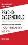 Maxwell Maltz - Psycho-Cybernétique Édition Deluxe