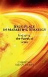 Cheriyan Menacherry - Jesus' Place in Marketing Strategy