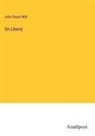 John Stuart Mill - On Liberty
