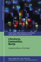 Dustin Breitenwischer, Frank Kelleter, Frank Kelleter et al, Miltos Pechlivanos, Samira Spatzek, Chunjie Zhang - Literatures, Communities, Worlds