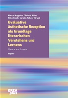 Carolin Führer, Silke Kubik, Silke Kubik u a, Marco Magirius, Christel Meier - Evaluative ästhetische Rezeption als Grundlage literarischen Verstehens und Lernens