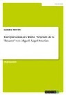 Leandra Heinrich - Interpretation des Werks "Leyenda de la Tatuana" von Miguel Ángel Asturias