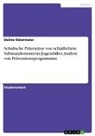 Daline Ostermaier - Schulische Prävention von schädlichem Substanzkonsum im Jugendalter. Analyse von Präventionsprogrammen