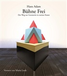 Hans Adam - Bühne Frei - Der Weg zur Geometrie in meiner Kunst