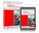 Stephan Gelsen, Stephan Giesen, Tobias Krenz, Fabian Pühlmanns, Fabian u Pühlmanns, Andreas Rehbein... - Notfallplanung in Städten und Gemeinden. KOMBI-Ausgabe