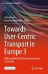 Imre Keseru, Randhahn, Annette Randhahn - Towards User-Centric Transport in Europe 3