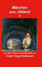 Evald Tang Kristensen, Klaus-Peter Asmussen - Märchen aus Jütland