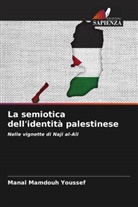 Manal Mamdouh Youssef - La semiotica dell'identità palestinese