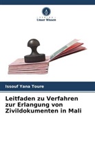 Issouf Yana Toure - Leitfaden zu Verfahren zur Erlangung von Zivildokumenten in Mali