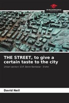 David Neil - THE STREET, to give a certain taste to the city