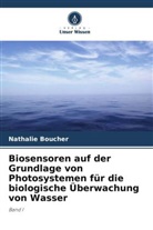François Bellemare, Nathalie Boucher - Biosensoren auf der Grundlage von Photosystemen für die biologische Überwachung von Wasser