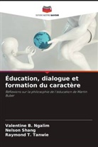 Valentine B. Ngalim, Nelson Shang, Raymond T. Tanwie - Éducation, dialogue et formation du caractère
