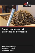 Bhawana Joshi, Abhimanyu Singh, Pramod K. Singh - Supercondensatori arricchiti di biomassa