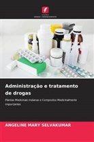 Angeline Mary Selvakumar - Administração e tratamento de drogas