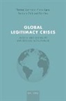 Hans Agné, Bart Bes, Thomas Sommerer, Thomas (Professor of Political Science Sommerer, Sommerer Thomas, Fariborz Zelli... - Global Legitimacy Crises
