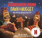 Aardman Animations, Amanda Li, Li Amanda, tbc - Chicken Run Dawn of the Nugget: The Official Book of the Film