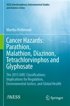 Martha Richmond - Cancer Hazards:  Parathion, Malathion, Diazinon, Tetrachlorvinphos and Glyphosate