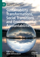 Beth Edmondson - Sustainability Transformations, Social Transitions and Environmental Accountabilities