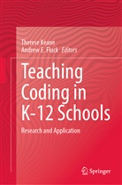 E Fluck, Andrew E. Fluck, Therese Keane - Teaching Coding in K-12 Schools