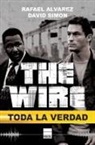 Rafael Alvarez, Rafael Álvarez, David Simon - The Wire. Toda La Verdad