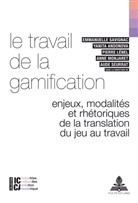 Yanita Andonova, Bertrand Legendre, Pierre Lénel, Anne Monjaret, François Moreau, Emmanuelle Savignac... - Le travail de la gamification
