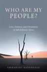 Emmanuel Katongole - Who Are My People?