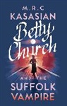 M.r.c. Kasasian, Kasasian M.R.C. Kasasian - Betty Church and the Suffolk Vampire