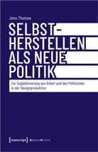 Jens Thomas - Selbstherstellen als neue Politik