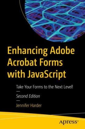Jennifer Harder - Enhancing Adobe Acrobat Forms with JavaScript Take Your Forms to the Next Level!