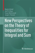Nazia Irshad, Asif R Khan, Asif R. Khan, Faraz Mehmood, Faraz et al Mehmood, Josip Pe¿ari¿... - New Perspectives on the Theory of Inequalities for Integral and Sum