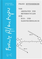 Franz Effenberger - Von Aromaten und Heterocyclen zur Bio- und Nanotechnologie