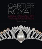 Francois Chaille, François Chaille - Cartier royal : high jewelry and precious objects