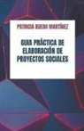 Patricia Buedo Martinez - Guía práctica de elaboración de proyectos sociales