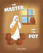 Trina Rich - The Master and the Pot