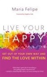 Maria Felipe - Live Your Happy